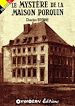 Télécharger le livre :  Le mystère de la Maison Porquin