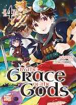 Télécharger le livre :  By the grace of the gods T04