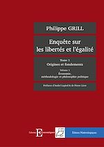 Télécharger le livre :  Enquête sur les libertés et l'égalité - Tome 1 - Volume 1
