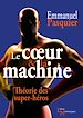 Télécharger le livre :  Le cœur & la machine