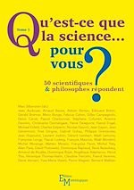 Télécharger le livre :  Qu'est-ce que la science… pour vous ? - Tome 1