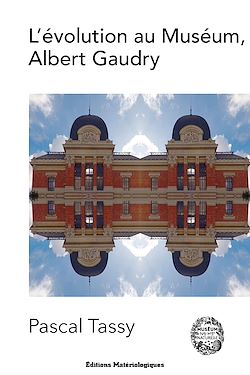 Télécharger le livre :  L’évolution au Muséum, Albert Gaudry