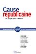Télécharger le livre :  Cause républicaine. Un projet pour l’avenir
