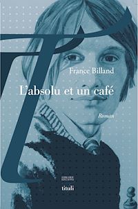 Téléchargez le livre :  L'absolu et un café