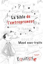 Télécharger le livre :  La bible de l'entrepreneur Maud sous traite : cas numéro 7/12