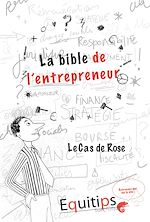 Télécharger le livre :  La bible de l'entrepreneur Rose : cas numéro 9/12