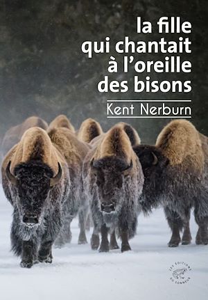 Téléchargez le livre :  La Fille qui chantait à l'oreille des bisons