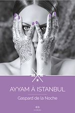 Télécharger le livre :  Ayyam - tome 2, Ayyam à Istanbul