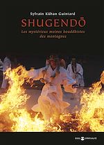 Télécharger le livre :  Shugendo : Les mystérieux moines bouddhistes des montagnes