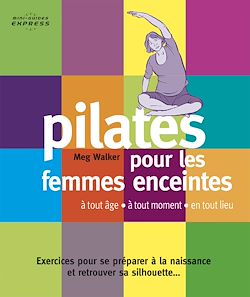 Télécharger le livre :  Mini-guide Express : PILATES pour femmes enceintes