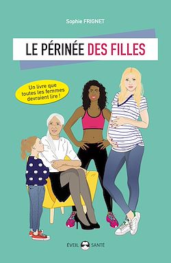 Télécharger le livre :  Le périnée des filles : Essai d'éducation périnéale pour tous