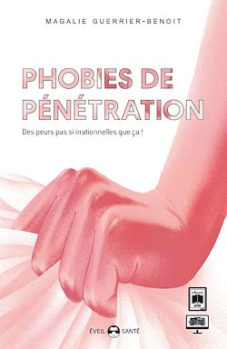 Télécharger le livre :  Phobies de pénétration, des peurs pas si irrationnelles que ça !