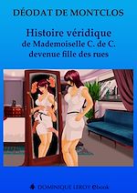 Télécharger le livre :  Histoire véridique de Mademoiselle C. de C. devenue fille des rues