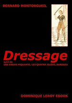 Télécharger le livre :  Dressage suivi de Les Quatre Jeudis, Une brune piquante, Barbara