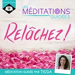 Télécharger le livre :  Les Méditations Guidées — Relâchez !