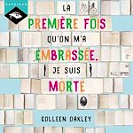 Télécharger le livre :  La première fois qu'on m'a embrassée, je suis morte