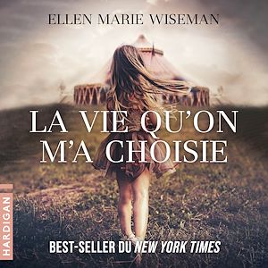 Téléchargez le livre :  La vie qu'on m'a choisie