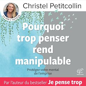 Téléchargez le livre :  Pourquoi trop penser rend manipulable