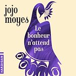 Télécharger le livre :  Le Bonheur n'attend pas