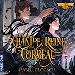 Télécharger le livre :  Le Chant de la Reine Corbeau