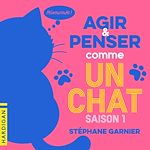 Télécharger le livre :  Agir et penser comme un chat - Saison 1