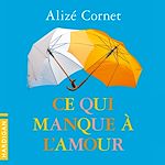 Télécharger le livre :  Ce qui manque à l'amour
