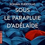 Télécharger le livre :  Sous le parapluie d'Adélaïde