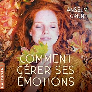 Téléchargez le livre :  Comment gérer ses émotions : Transformez-les en forces !