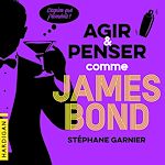 Télécharger le livre :  Agir et penser comme James Bond