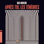 Télécharger le livre :  Après toi, les ténèbres