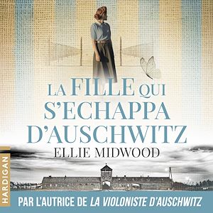 Téléchargez le livre :  La Fille qui s'échappa d'Auschwitz