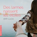 Télécharger le livre :  Des larmes naissent les étoiles