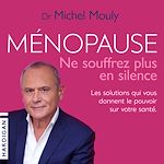 Download this eBook Ménopause, ne souffrez plus en silence !