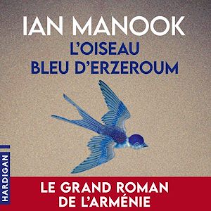 Téléchargez le livre :  L'Oiseau bleu d'Erzeroum