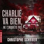 Télécharger le livre :  Charlie va bien, ne t'inquiète pas