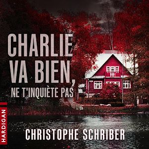 Téléchargez le livre :  Charlie va bien, ne t'inquiète pas