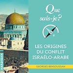 Télécharger le livre :  Que sais-je : Les origines du conflit israélo-arabe