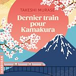 Télécharger le livre :  Dernier train pour Kamakura