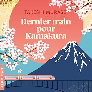 Téléchargez le livre :  Dernier train pour Kamakura