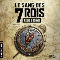 Téléchargez le livre :  Le Sang des 7 Rois - Livre 1