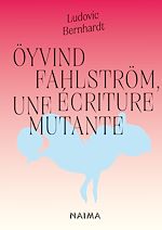 Télécharger le livre :  Öyvind Fahlström, une écriture mutante