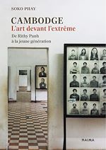 Download this eBook Cambodge. L'art devant l'extrême