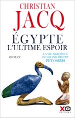 Télécharger le livre :  Egypte, l'ultime espoir - La vie héroïque du grand prêtre Pétosiris