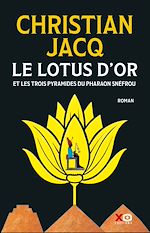 Télécharger le livre :  Le Lotus d'Or - Et les trois pyramides du Pharaon Snéfrou