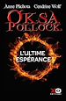 Télécharger le livre :  Oksa Pollock - L'ultime espérance - La fin tant attendue de la saga Oksa Pollock