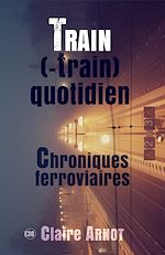 Télécharger le livre :  Train (-train) quotidien