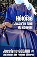 Télécharger le livre :  Héloïse, jusqu'au fond du couvent
