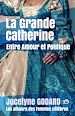 Télécharger le livre :  La Grande Catherine, Entre Amour et Politique