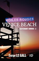 Télécharger le livre :  Voiles rouges sur Venice Beach