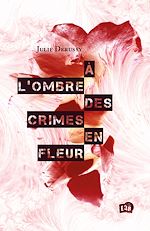 Télécharger le livre :  À l'ombre des crimes en fleur